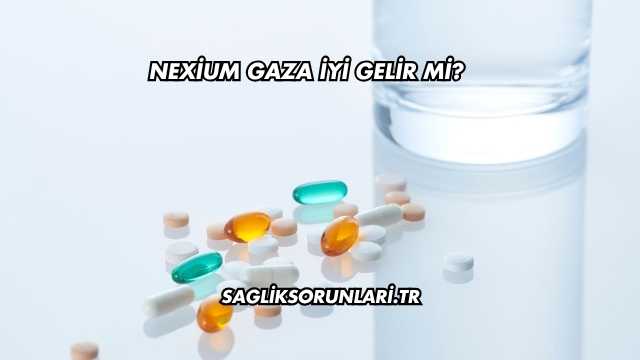Nexium Gaza İyi Gelir mi?