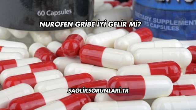 Nurofen Gribe İyi Gelir mi?