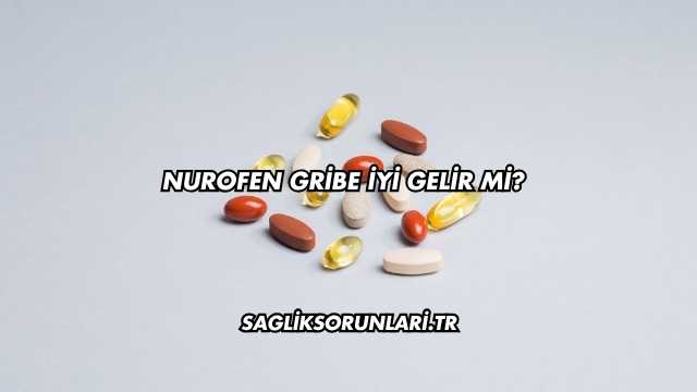 Nurofen Gribe İyi Gelir mi?