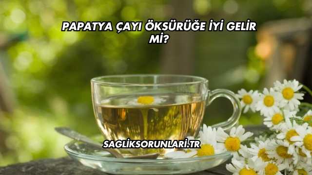 Papatya Çayı Öksürüğe İyi Gelir mi?