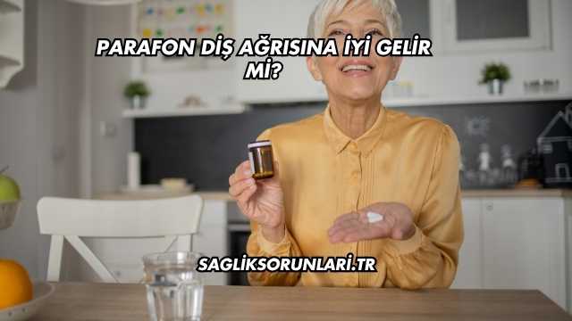 Parafon Diş Ağrısına İyi Gelir mi?