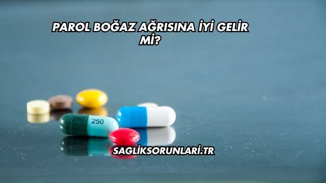 Parol Boğaz Ağrısına İyi Gelir mi?