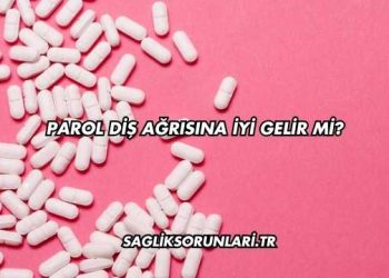 Parol Diş Ağrısına İyi Gelir mi?
