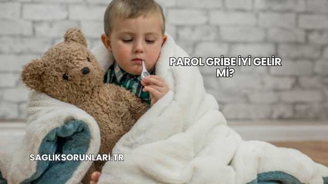 Parol Gribe İyi Gelir mi?