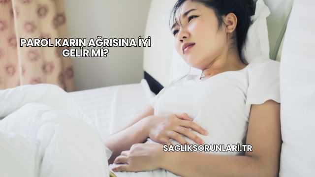 Parol Karın Ağrısına İyi Gelir mi?