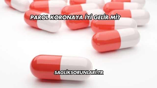 Parol Koronaya İyi Gelir mi?