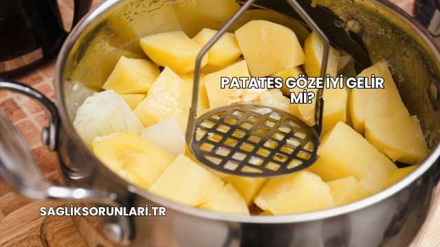 Patates Göze İyi Gelir mi?