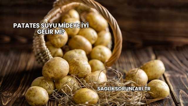 Patates Suyu Mideye İyi Gelir mi?