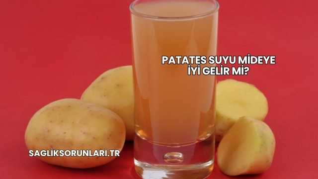 Patates Suyu Mideye İyi Gelir mi?
