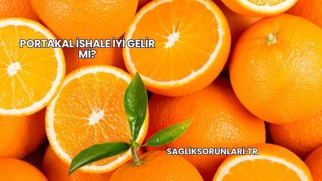 Portakal İshale İyi Gelir mi?