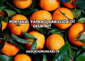Portakal Yaprağı Kabızlığa İyi Gelir mi?