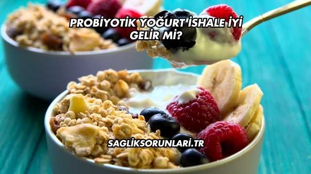 Probiyotik Yoğurt İshale İyi Gelir mi?
