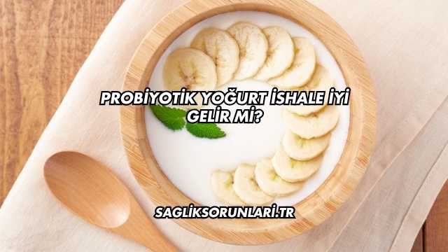 Probiyotik Yoğurt İshale İyi Gelir mi?