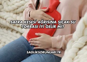 Safra Kesesi Ağrısına Sıcak Su Torbası İyi Gelir mi?