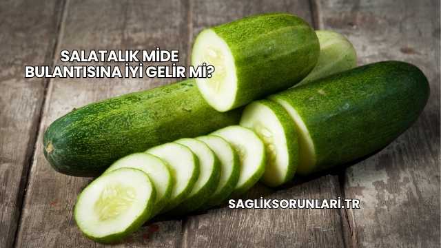 Salatalık Mide Bulantısına İyi Gelir mi?