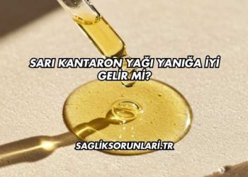 Sarı Kantaron Yağı Yanığa İyi Gelir mi?