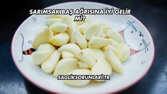 Sarımsak Baş Ağrısına İyi Gelir mi?