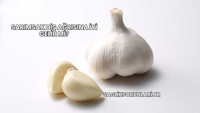 Sarımsak Diş Ağrısına İyi Gelir mi?