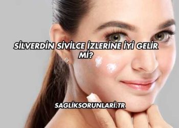 Silverdin Sivilce İzlerine İyi Gelir mi?