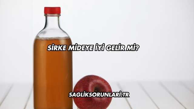 Sirke Mideye İyi Gelir mi?