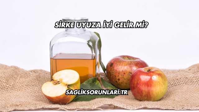 Sirke Uyuza İyi Gelir mi?