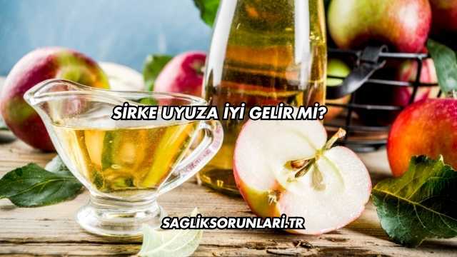 Sirke Uyuza İyi Gelir mi?