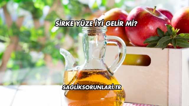 Sirke Yüze İyi Gelir mi?