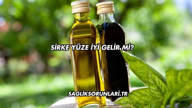 Sirke Yüze İyi Gelir mi?