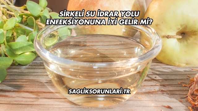 Sirkeli Su İdrar Yolu Enfeksiyonuna İyi Gelir mi?