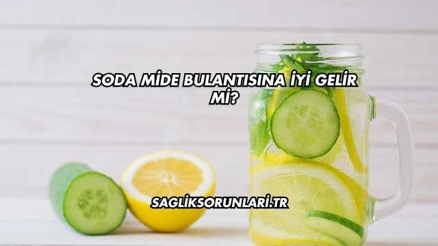 Soda Mide Bulantısına İyi Gelir mi?