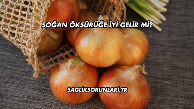 Soğan Öksürüğe İyi Gelir mi?