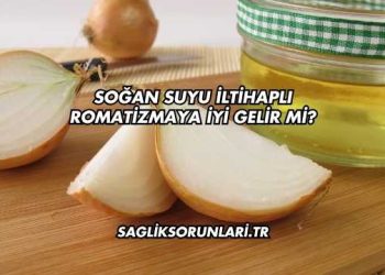 Soğan Suyu İltihaplı Romatizmaya İyi Gelir mi?
