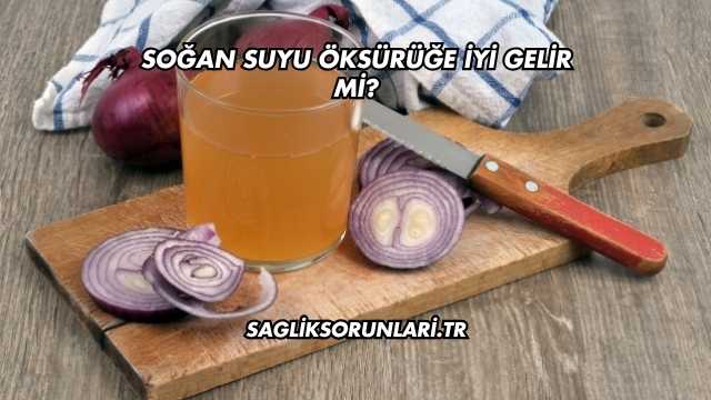 Soğan Suyu Öksürüğe İyi Gelir mi?