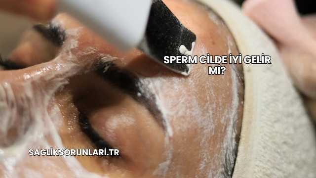 Sperm Cilde İyi Gelir mi?