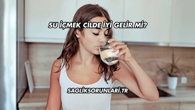 Su İçmek Cilde İyi Gelir mi?