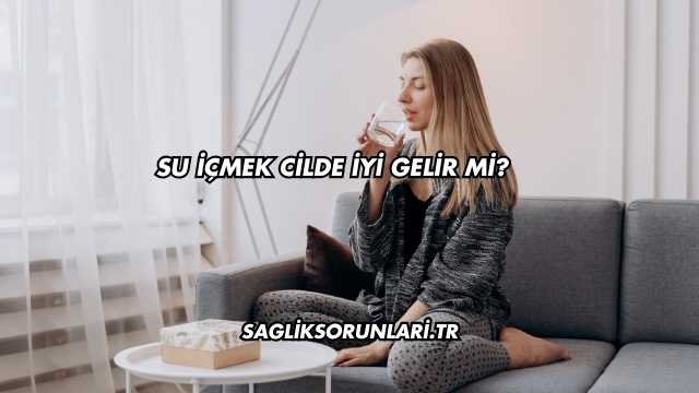 Su İçmek Cilde İyi Gelir mi?