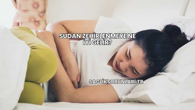 Sudan Zehirlenmeye Ne İyi Gelir?