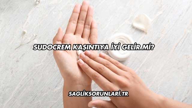 Sudocrem Kaşıntıya İyi Gelir mi?