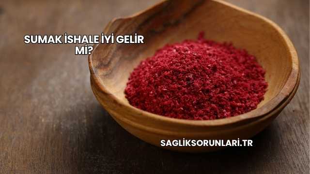 Sumak İshale İyi Gelir mi?