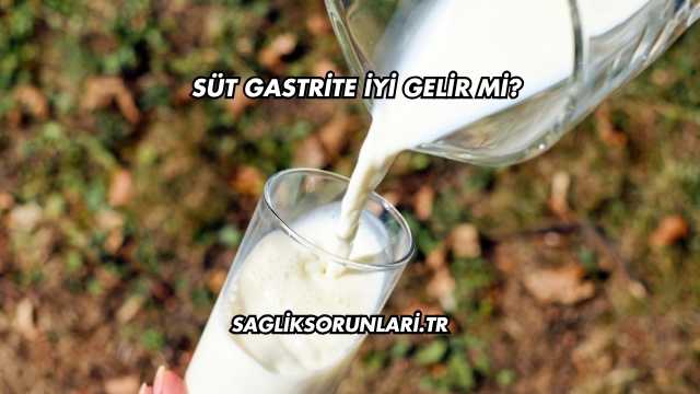 Süt Gastrite İyi Gelir mi?
