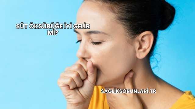 Süt Öksürüğe İyi Gelir mi?