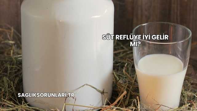 Süt Reflüye İyi Gelir mi?