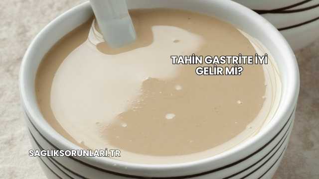 Tahin Gastrite İyi Gelir mi?