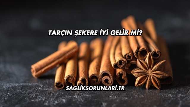 Tarçın Şekere İyi Gelir mi?