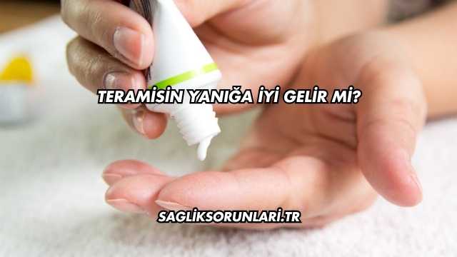 Teramisin Yanığa İyi Gelir mi?