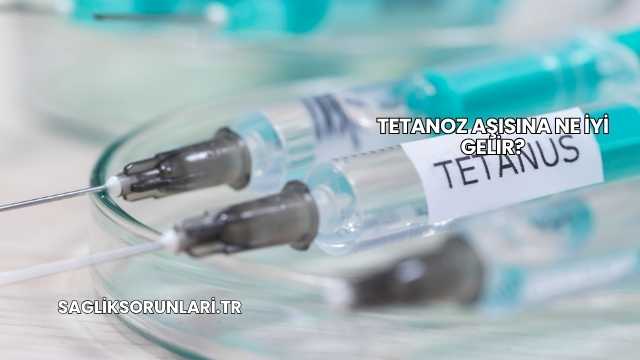 Tetanoz Aşısına Ne İyi Gelir?