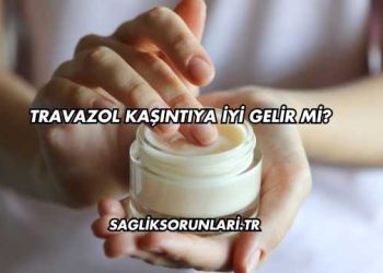 Travazol Kaşıntıya İyi Gelir mi?