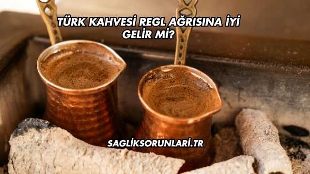 Türk Kahvesi Regl Ağrısına İyi Gelir mi?