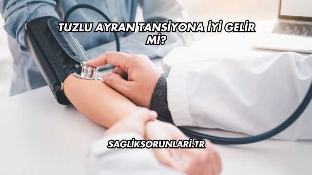 Tuzlu Ayran Tansiyona İyi Gelir mi?