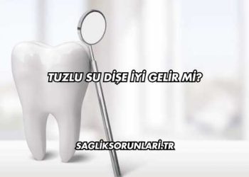 Tuzlu Su Dişe İyi Gelir mi?